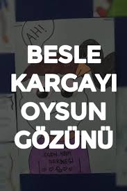 Besle Kargayi Oysun Gozunu Atasozu Anlami Nedir Karga Atasozleri Edebiyat