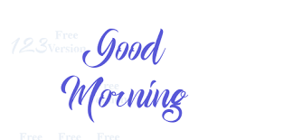 25 best good morning positive quotes with images beautiful good morning images: Good Morning Font Free Download Now