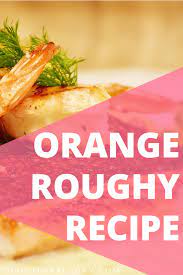 Orange Roughy Recipe Christina All Day Orange Roughy Recipes Roughy Recipe Recipes