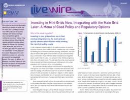 Investing In Mini Grids Now Integrating With The Main Grid Later A Menu Of Good Policy And Regulatory Option