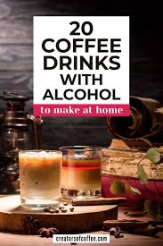 20 Best Alcoholic Coffee Drinks Recipes Coffee With Alcohol Alcoholic Coffee Drinks Coffee Drink Recipes
