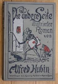 Kubin is considered an important representative. 1923 Die Andere Seite Illustrierter Roman Von Alfred Kubin Illustrierte Romane Seiten