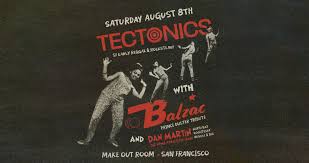 TONIGHT! Tectonics / Balzac / Dan Martin & The Noma Rocksteady ...