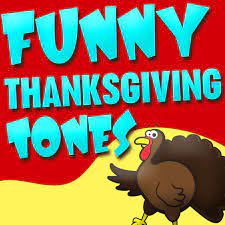Folge deiner leidenschaft bei ebay! Funny Thanksgiving Ringtones Text Alerts Alarms Mail Tones Album By Hahaas Comedy Ringtones Spotify
