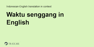 What does senja mean in english? Waktu Senggang Translation In English Examples Of Use Waktu Senggang In A Sentence In Indonesian