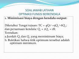 Memilih alat pemuas kebutuhan 2. Optimasi Multivariat Dengan Kendala Persamaan Oleh Hafidh Munawir Ppt Download