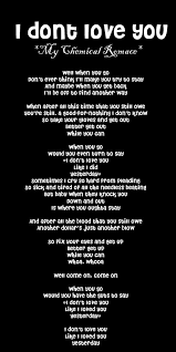 Baby I Love You Love You Love You So Much Lyrics Pin By Mary Moo Sales On My Chemical Romance 3 Mcr Songs Mcr Lyrics My Chemical Romance