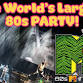 The World's Largest 80s Party event image