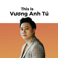 Mr.siro, v.a những bài hát buồn và tâm trạng của nam ca sĩ (vol. Nhá»¯ng Bai Hat Hay Nháº¥t Cá»§a VÆ°Æ¡ng Anh Tu VÆ°Æ¡ng Anh Tu Nhac Vn