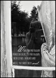 Black White Quotes Photography Soul Shooting Selfies In Black And White Photography Selfie Quotes Quotes About Photography Black And White