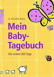 Es basiert auf dem ersten von drei romanen von blanka lipińska. Mein Baby Tagebuch Von A Christine Harris 2005 Taschenbuch Gunstig Kaufen Ebay