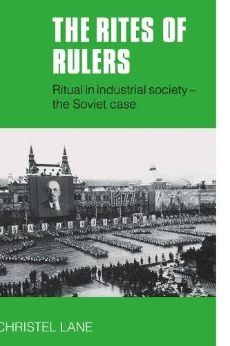 The Rites of Rulers: Ritual in Industrial Society - the Soviet Case - Lane,  Christel: 9780521283472 - AbeBooks