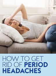 Why Do I Get A Headache During My Period Period Headaches Menstrual Migraines Headache