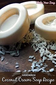 Coconut Cream Soap Recipe Make Your Soap Soap Recipes Easy Soap Recipes Diy Soap Recipe
