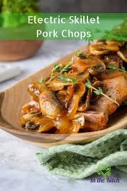 Electric Skillet Pork Chops Recipe Skillet Pork Chops Pork Recipes Cooking Pork Chops