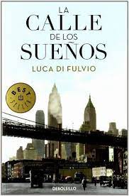 La Calle De Los Suenos De Luca Di Fulvio Historias Susurradas Epub Libros Books Libros Libros Lectura