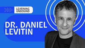 Designing Learning That Sticks: Tips from Neuroscientist Daniel J. Levitin
