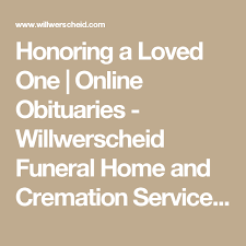 Honoring A Loved One Online Obituaries Willwerscheid Funeral Home And Cremation Service Serving St Paul An Funeral Quotes Cremation Services Obituaries