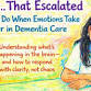 Oops… That Escalated: What to Do When Emotions Take Over in Dementia Care