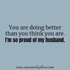 Proud Of My Husband Quotes Wonderful Husband Quotes Reasons Why I Love My Husband Quotes Husband Quotes Positive Quotes About Love I'm sorry for not being a better husband to you.