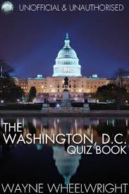 Try to score more than 90%; The Washington D C Quiz Book City Trivia 1 Kindle Edition By Wheelwright Wayne Humor Entertainment Kindle Ebooks Amazon Com