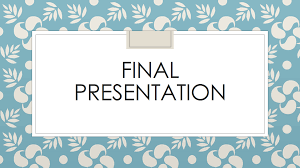 Final Presentation