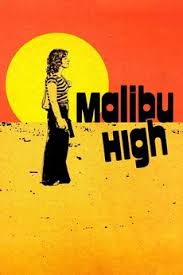 Malibu High (1979) directed by Irvin Berwick • Reviews, film + cast •  Letterboxd