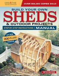 Mar 18, 2021 · you can draw the plans yourself or buy plans from any number of online sources, including better barns or shed king. Build Your Own Sheds Outdoor Projects Manual Fifth Edition Step By Step Instructions Creative Homeowner Catalog Of Plans For Ordering Ideas Construction Tips For Studios Gazebos And Cabins Design America Inc 9781580117906