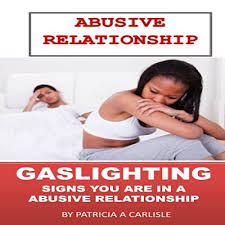 Read this post to know in this momjunction post, we'll tell you what gaslighting in a relationship is, its signs, and how to stop it. Amazon Com Abusive Relationship Gaslighting Signs You Are In An Abusive Relationship Audible Audio Edition Patricia A Carlisle Neil Reeves Patricia Carlisle Audible Audiobooks