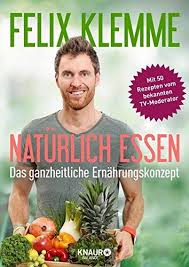 Naturlich Essen Das Ganzheitliche Ernahrungskonzept Naturlich Essen Ernahrung Sport Ganzheitliche Ernahrung