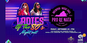 Ladies Of The 80s Night Out @ Pro Re Nata