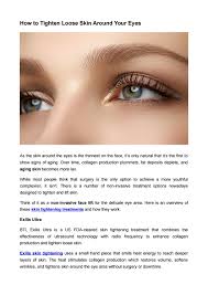 Using skin firming creams is another easy way to tighten your skin without surgery. How To Tighten Loose Skin Around Your Eyes By Cutislaserclinics Issuu