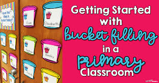 Cline elementary goes to fhs for a day of bucket filling! Teach Your Students To Be Bucket Fillers How To Get Started Hanging Around In Primary