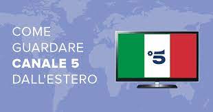 Canale 5 in diretta e streaming. Come Guardare Canale 5 All Estero