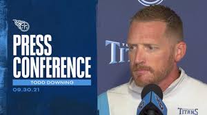 Titans Offensive Coordinator Todd Downing Press Conference