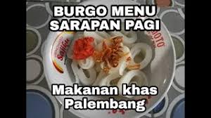 Resep ragit palembang kuah kari ayam bahan kuah kari ayam : Burgo Menu Sarapan Pagi Makanan Khas Palembang Youtube