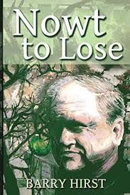 Nowt To Lose : Hirst, Mr Barry Marcus, Hirst, Barry: Amazon.co.uk: Books