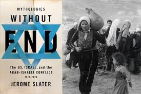 Anonymous israeli officials conveyed dismay over what they termed complete american capitulation in the ongoing talks in vienna with iran on resuming the 2015. Mythologies Without End The U S Israel And The Arab Israeli Conflict 1917 2020 History News Network
