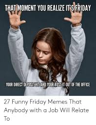 Funny friday memes friday humor funny quotes funny memes funny pranks lol haha funny hilarious funny stuff. 25 Best Memes About Funny Friday Work Memes Funny Friday Work Memes
