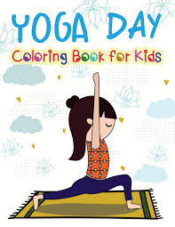 1280x1600 new yoga for kids the abcs of yoga for kids easter coloring. Yoga Day Coloring Book For Kids A Fun Coloring Book Filled With Cute Yoga Lover Theme Summer Stewart 9781986836722 Amazon Com Books