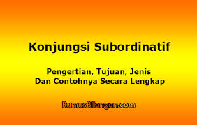 Konjungsi Subordinatif Pengertian Jenis Jenis Dan Contoh