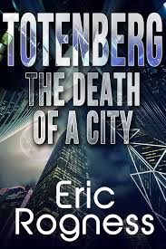 Totenberg: The Death of a City (English Edition) eBook : Rogness, Eric:  Amazon.de: Kindle-Shop