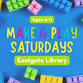 Make & Play Saturdays! (Ages 6-11) event image