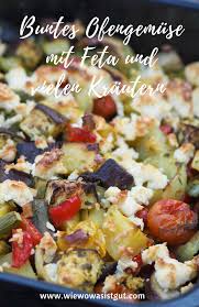For Veggies Buntes Ofengemuse Mit Feta Und Vielen Krautern Wiewowasistgut Com Rezept Ofengemuse Mit Feta Lebensmittel Essen Essen