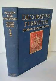 DECORATIVE FURNITURE BY GEORGE LELAND HUNTER ANTIQUE REFERENCE BOOK 1923