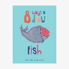This free step by step lesson progressively builds upon each previous step. 8 Ways To Draw A Fish Luisa Martelo Various Artists Goodbynature