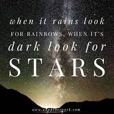 When It Rains Look For Rainbows When It S Dark Look For Stars Inspirational Quotes Inspirational Quotes Rainbow Quote Star Quotes
