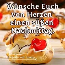 Pin Von Kathi Auf Schonen Nachmittag Nachmittags Grusse Grusse Kaffee Und Kuchen