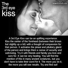 The quick forehead kiss, like the ones received before and after work, or. The Immense Potential And Power Of The Third Eye Kiss