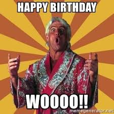 Make your own images with our meme generator or animated gif maker. Ric Flair Happy Birthday Memes